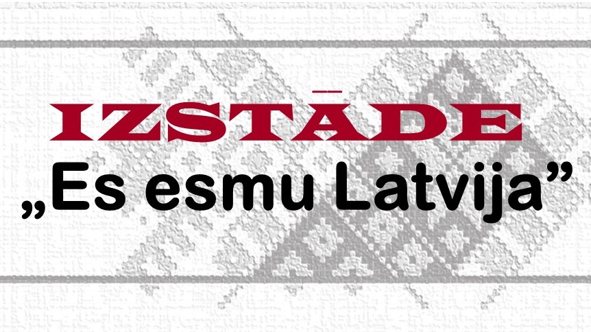 Izstāde „Es esmu Latvija”