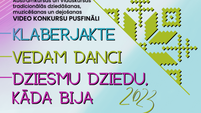 Aicina pieteikties konkursiem: “Vedam danci 2023”, “Dziesmu dziedu, kāda bija 2023”, “Klaberjakte 2023”