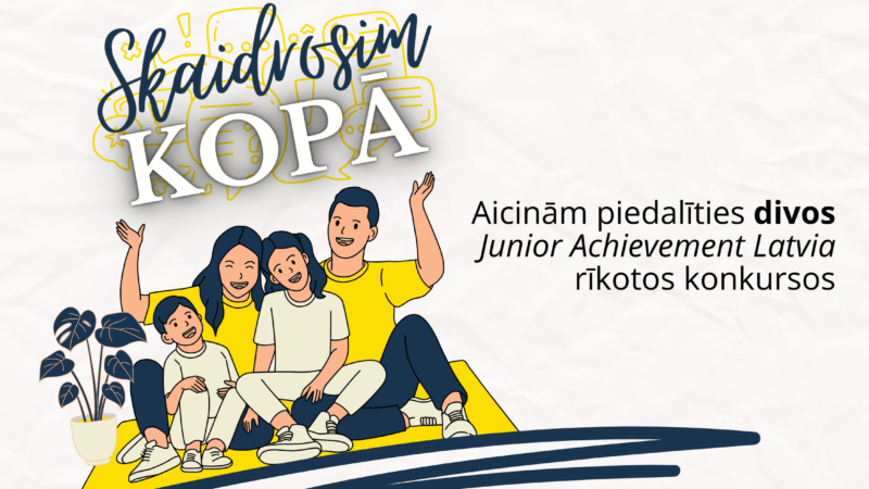 Aicinām piedalīties divos “Junior Achievement Latvia” rīkotajos konkursos