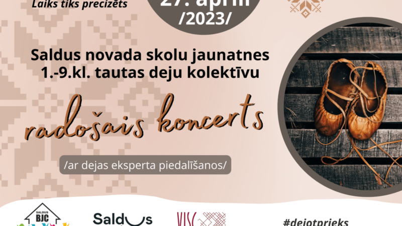 Saldus novada skolu jaunatnes 1.-9.kl. tautas deju kolektīvu radošais koncerts