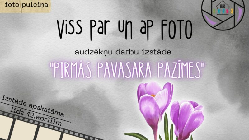 Aicinām apskatīt mūsu foto pulciņa dalībnieku darbu izstādi “Pirmās pavasara pazīmes” 