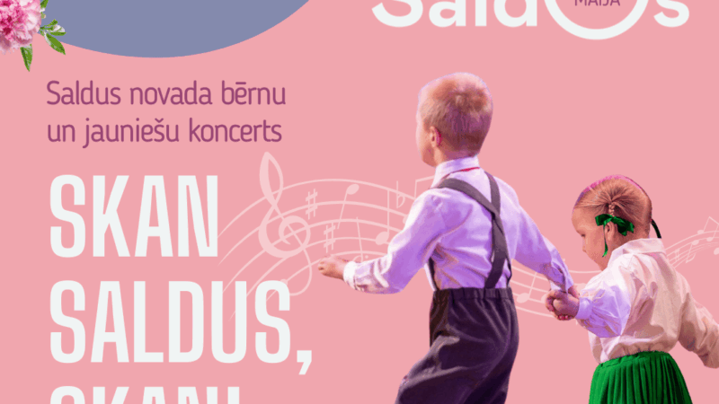 Aicinām uz Saldus novada bērnu un jauniešu koncertu “SKAN SALDUS,SKAN!”