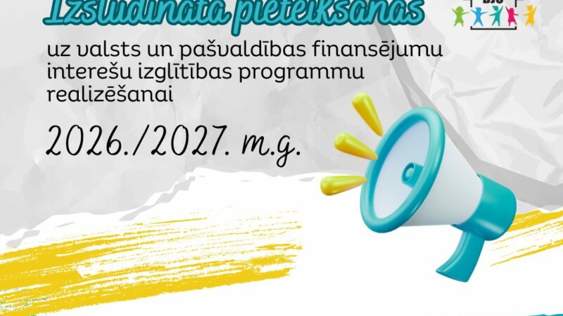 Izsludināta pieteikšanās uz valsts un pašvaldības finansējumu interešu izglītības programmu realizēšanai 2026./2027. m.g.