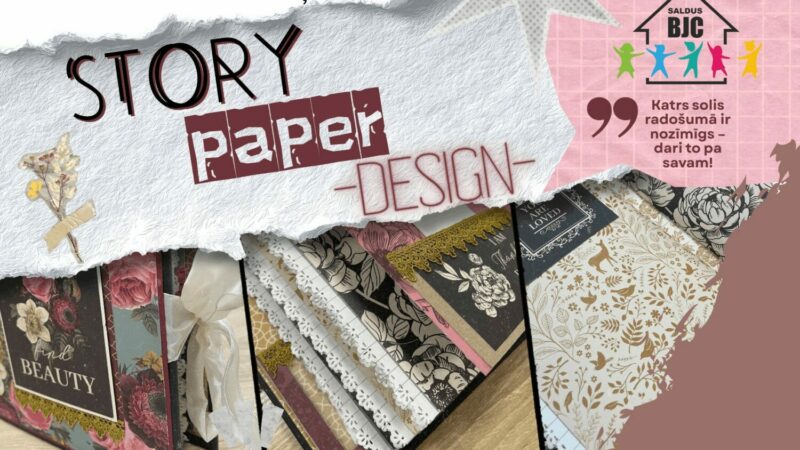 Aicinām pieteikties rokdarbu pulciņam “STĀSTS.PAPĪRS.DIZAINS.” /Story.Paper.Design./